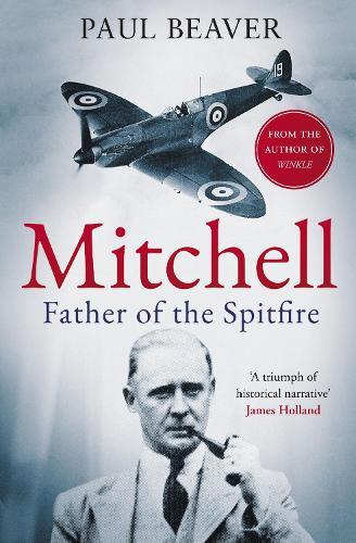 Mitchell: Father of the Spitfire