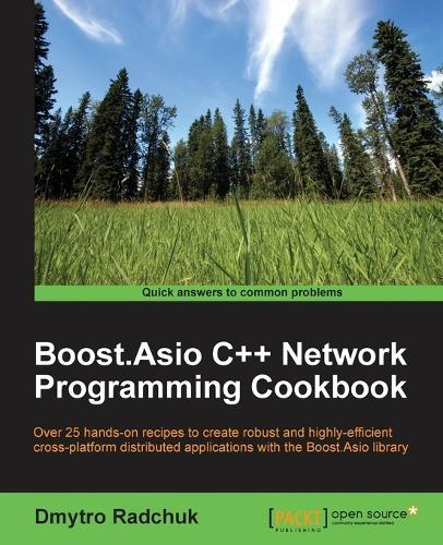 Boost.Asio C++ Network Programming Cookbook  by Dmytro Radchuk at Abbey's Bookshop, 