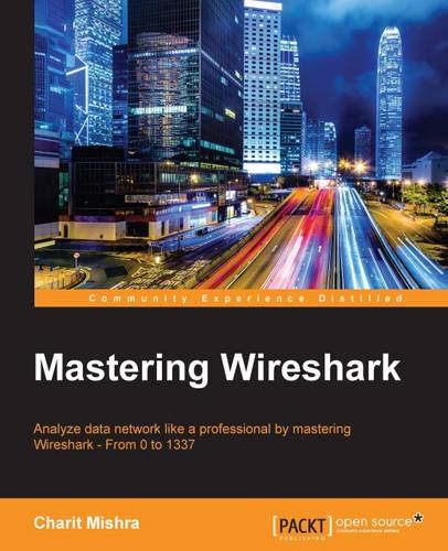 Mastering Wireshark  by Charit Mishra at Abbey's Bookshop, 