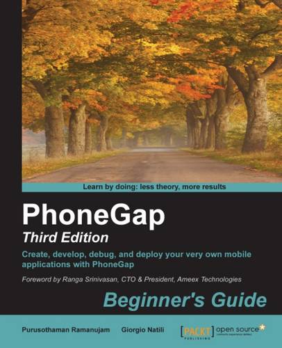 PhoneGap: Beginner's Guide - Third Edition  by Purusothaman Ramanujam at Abbey's Bookshop, 