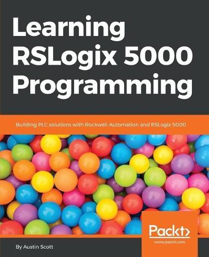 Learning RSLogix 5000 Programming  by Austin Scott at Abbey's Bookshop, 