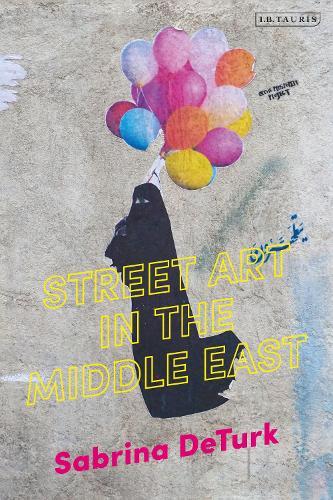 Street Art in the Middle East  by Sabrina de Turk at Abbey's Bookshop, 