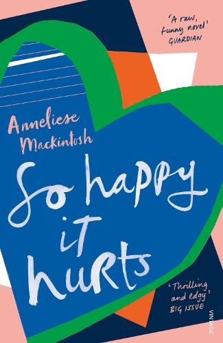 So Happy It Hurts  by Anneliese Mackintosh at Abbey's Bookshop, 