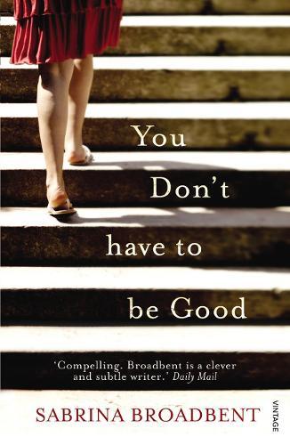 You Don't Have to be Good  by Sabrina Broadbent at Abbey's Bookshop, 