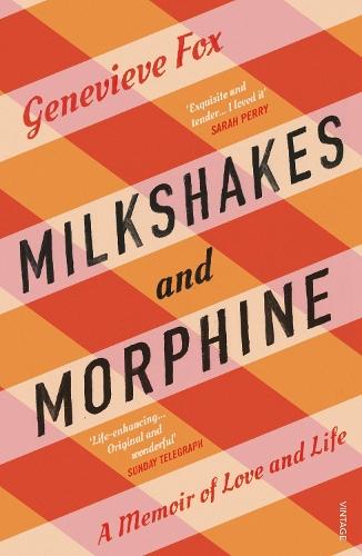Milkshakes and Morphine: A Memoir of Love and Life  by Genevieve Fox at Abbey's Bookshop, 