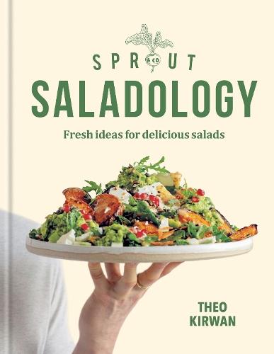 Sprout & Co Saladology: Fresh Ideas for Delicious Salads  by Theo Kirwan at Abbey's Bookshop, 