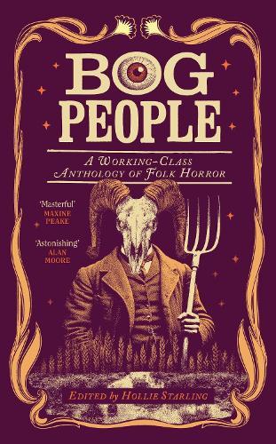 Bog People: A Working-Class Anthology of Folk Horror  by Hollie Starling at Abbey's Bookshop, 