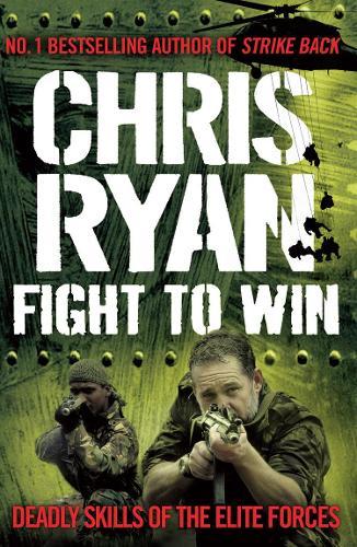 Fight to Win: Deadly Skills of the Elite Forces  by Chris Ryan at Abbey's Bookshop, 