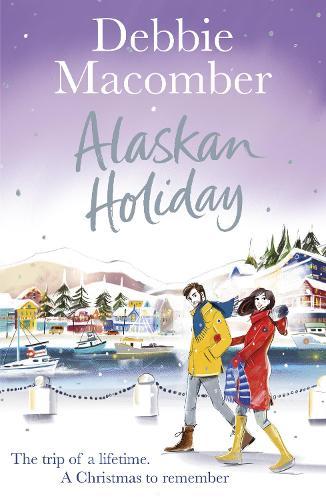 Alaskan Holiday: A Christmas Novel  by Debbie Macomber at Abbey's Bookshop, 