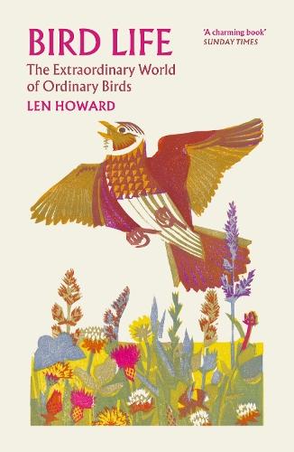 Bird Life: The Extraordinary World of Ordinary Birds  by Len Howard at Abbey's Bookshop, 