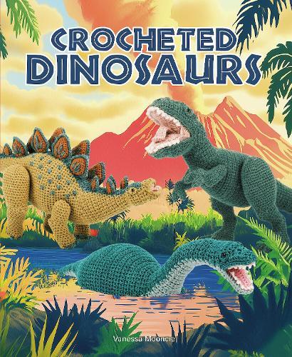 Crocheted Dinosaurs  by Vanessa Mooncie at Abbey's Bookshop, 