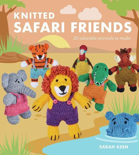 Knitted Safari Friends  by Sarah Keen at Abbey's Bookshop, 