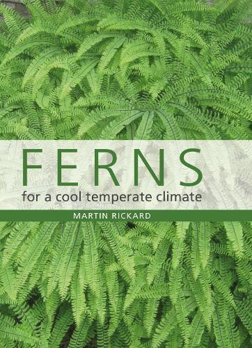 Ferns for a Cool Temperate Climate  by Martin Rickard at Abbey's Bookshop, 