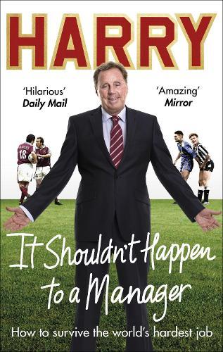 It Shouldn’t Happen to a Manager  by Harry Redknapp at Abbey's Bookshop, 