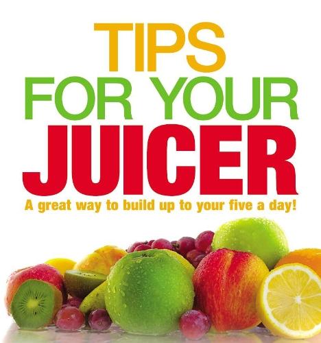 Tips for Your Juicer  at Abbey's Bookshop, 