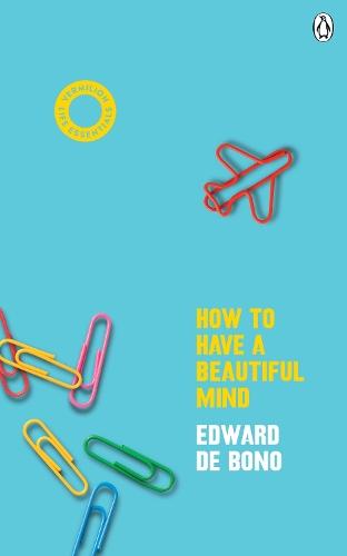 How To Have A Beautiful Mind: (Vermilion Life Essentials)  by Edward de Bono at Abbey's Bookshop, 