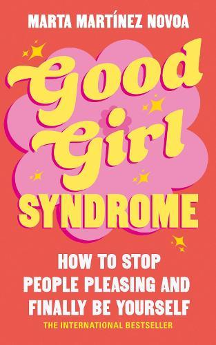 Good Girl Syndrome  by Marta Martínez Novoa at Abbey's Bookshop, 