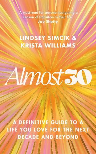 Almost 30: A Definitive Guide to a Life You Love for The Next Decade and Beyond  by Krista Williams at Abbey's Bookshop, 
