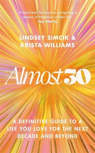 Almost 30: A Definitive Guide to a Life You Love for The Next Decade and Beyond  by Krista Williams at Abbey's Bookshop, 