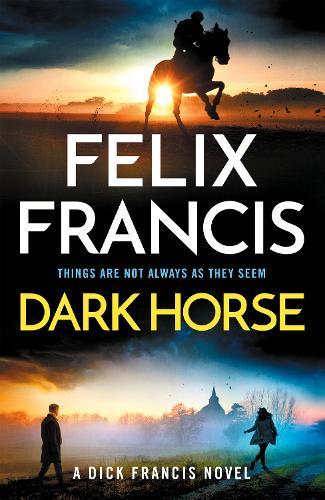 Dark Horse: The brand new 2025 novel from the master of the racing thriller  by Felix Francis at Abbey's Bookshop, 