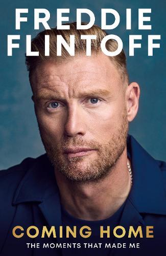 Freddie Flintoff: Coming Home: The Moments that Made Me  by Andrew Flintoff at Abbey's Bookshop, 