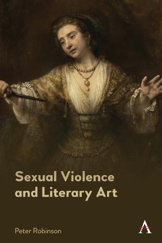 Sexual Violence and Literary Art  by Peter Robinson at Abbey's Bookshop, 