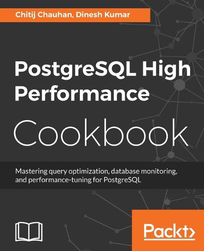 PostgreSQL High Performance Cookbook  by Chitij Chauhan at Abbey's Bookshop, 