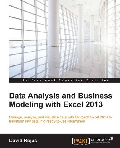 Data Analysis and Business Modeling with Excel 2013  by David Rojas at Abbey's Bookshop, 
