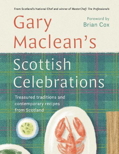 Scottish Celebrations: Treasured traditions and contemporary recipes from Scotland  by Gary Maclean at Abbey's Bookshop, 