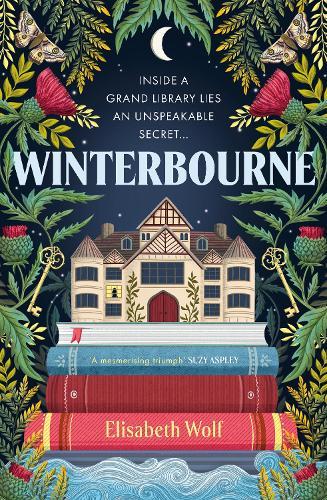 Winterbourne: A spellbinding reinvention of the Gothic genre  by Elisabeth Wolf at Abbey's Bookshop, 