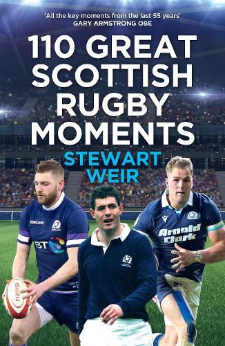 110 Great Scottish Rugby Moments  by Stewart Weir at Abbey's Bookshop, 