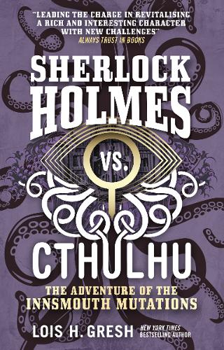 The Adventure of the Innsmouth Mutations (#3 Sherlock Holmes vs Cthulhu)