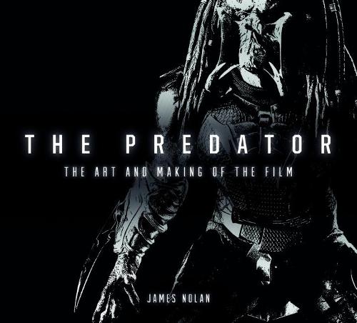 Predator: The Art and Making of the Film