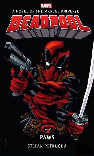 Deadpool: Paws (Marvel Novels)  by Stefan Petrucha at Abbey's Bookshop, 