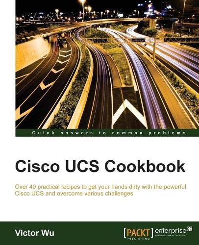 Cisco UCS Cookbook  by Victor Wu at Abbey's Bookshop, 