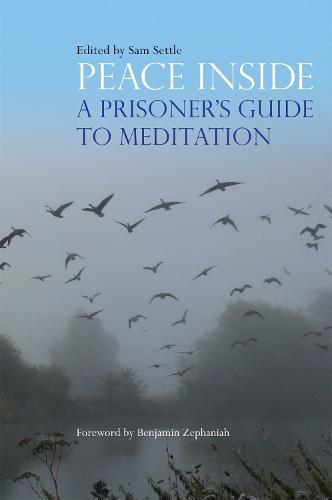Peace Inside: A Prisoner's Guide to Meditation  by Sam Settle at Abbey's Bookshop, 