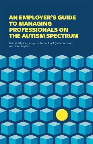 An Employer's Guide to Managing Professionals on the Autism Spectrum  by Integrate at Abbey's Bookshop, 