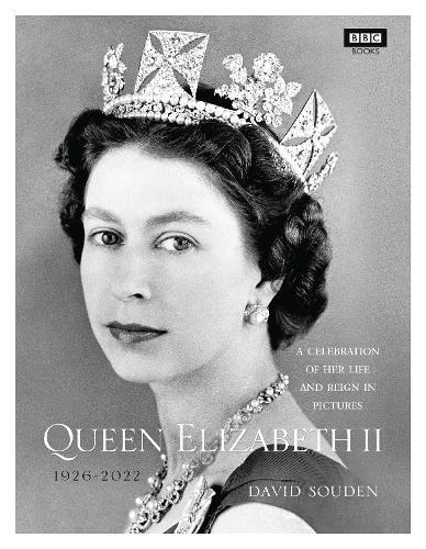 Queen Elizabeth II: A Celebration of Her Life and Reign in Pictures  by David Souden at Abbey's Bookshop, 