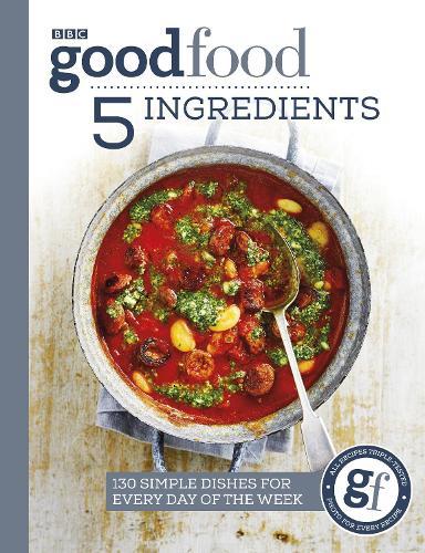 Good Food: 5 Ingredients: 130 simple dishes for every day of the week  by Good Food Guides at Abbey's Bookshop, 