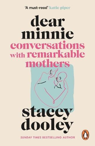 Dear Minnie: Conversations with Remarkable Mothers  by Stacey Dooley at Abbey's Bookshop, 
