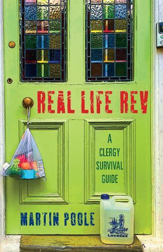 Real Life Rev: A clergy survival guide  by Martin Poole at Abbey's Bookshop, 