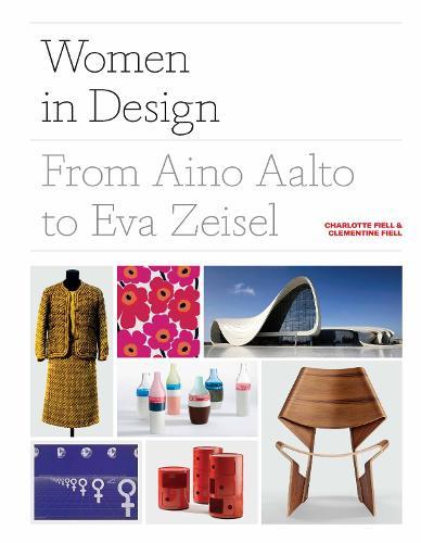 Women in Design: From Aino Aalto to Eva Zeisel  by Charlotte Fiell at Abbey's Bookshop, 
