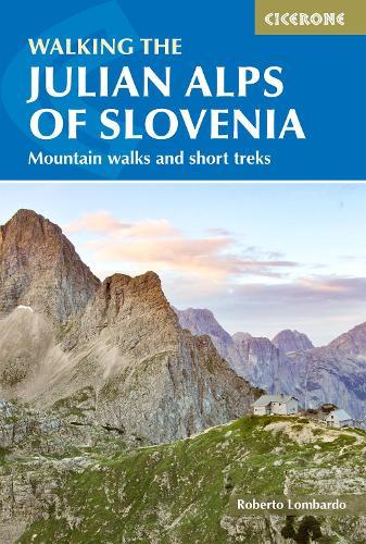 Walking the Julian Alps of Slovenia: Mountain walks and short treks  by Justi Carey at Abbey's Bookshop, 