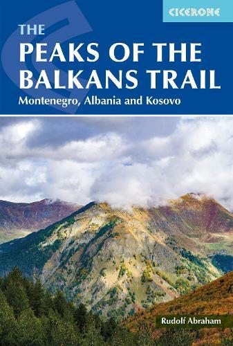 The Peaks of the Balkans Trail: Montenegro, Albania and Kosovo