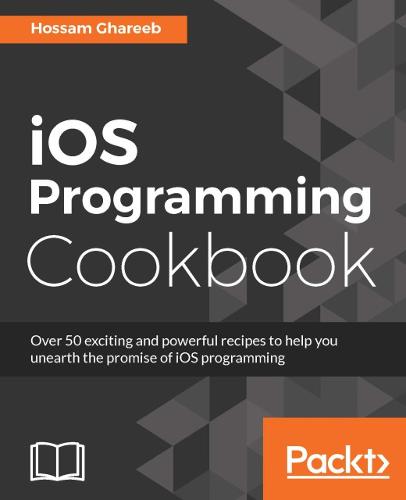 iOS Programming Cookbook  by Hossam Ghareeb at Abbey's Bookshop, 