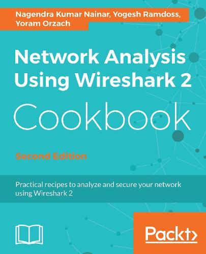 Network Analysis Using Wireshark 2 Cookbook -  by Nagendra Kumar Nainar at Abbey's Bookshop, 