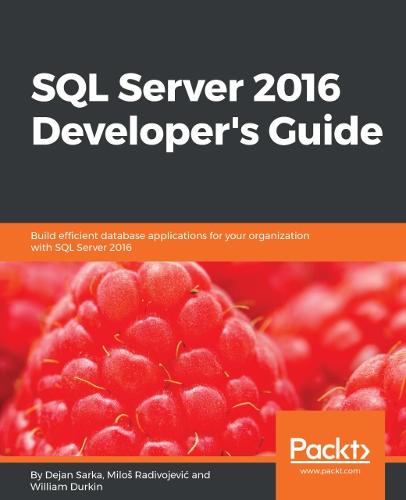 SQL Server 2016 Developer's Guide  by Dejan Sarka at Abbey's Bookshop, 