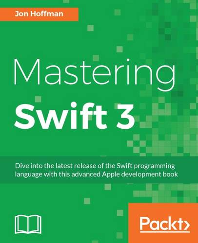 Mastering Swift 3  by Jon Hoffman at Abbey's Bookshop, 