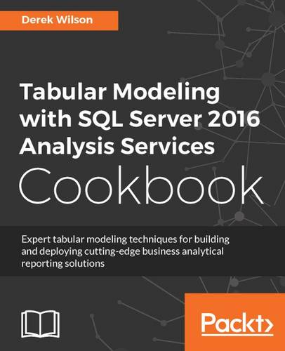 Tabular Modeling with SQL Server 2016 Analysis Services Cookbook  by Derek Wilson at Abbey's Bookshop, 