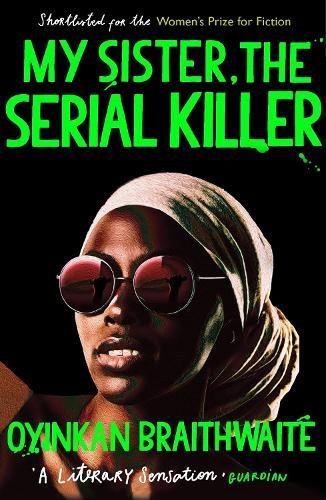 My Sister, the Serial Killer  by Oyinkan Braithwaite at Abbey's Bookshop, 